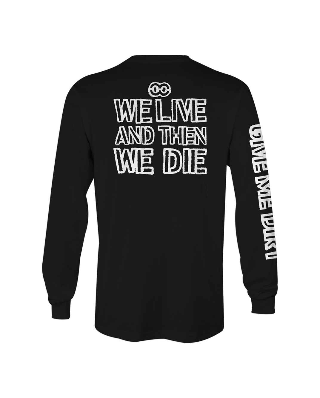 We Live We Die Longsleeve