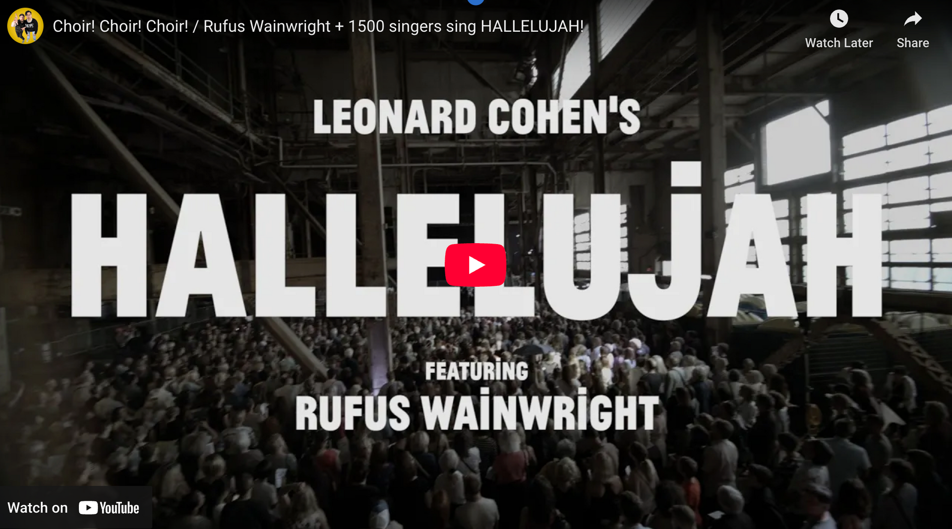 Charger la vidéo : Choir! Choir! Choir! / Rufus Wainwright + 1500 singers sing HALLELUJAH!