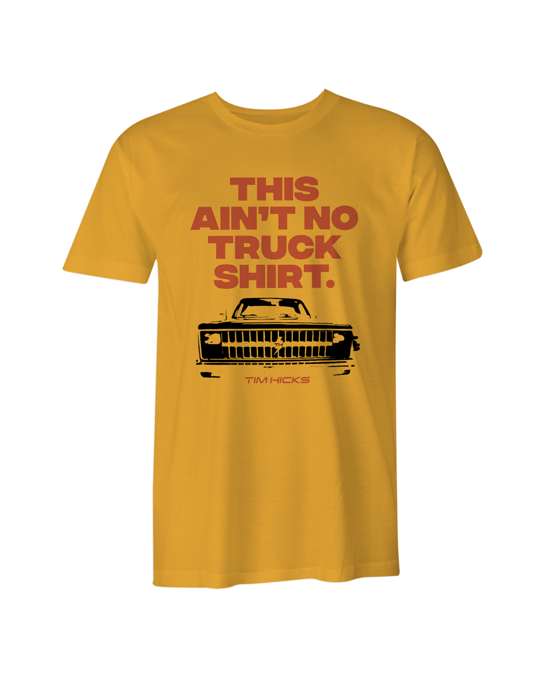 Aint No Truck T-Shirt