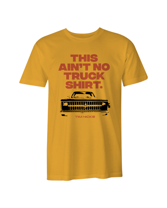 Aint No Truck T-Shirt