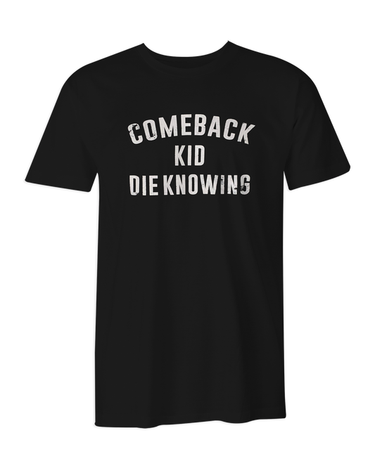 Comeback Kid Die Knowing Collegiate T-Shirt