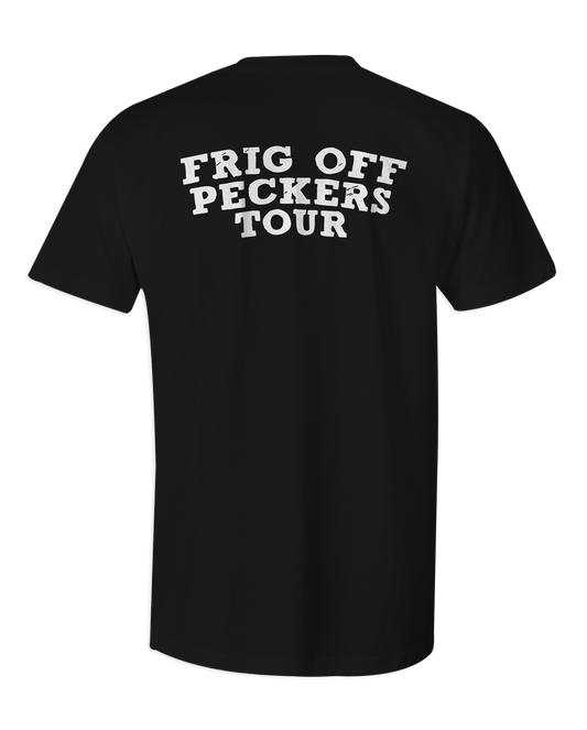 Frig Off Peckers Tour T-Shirt